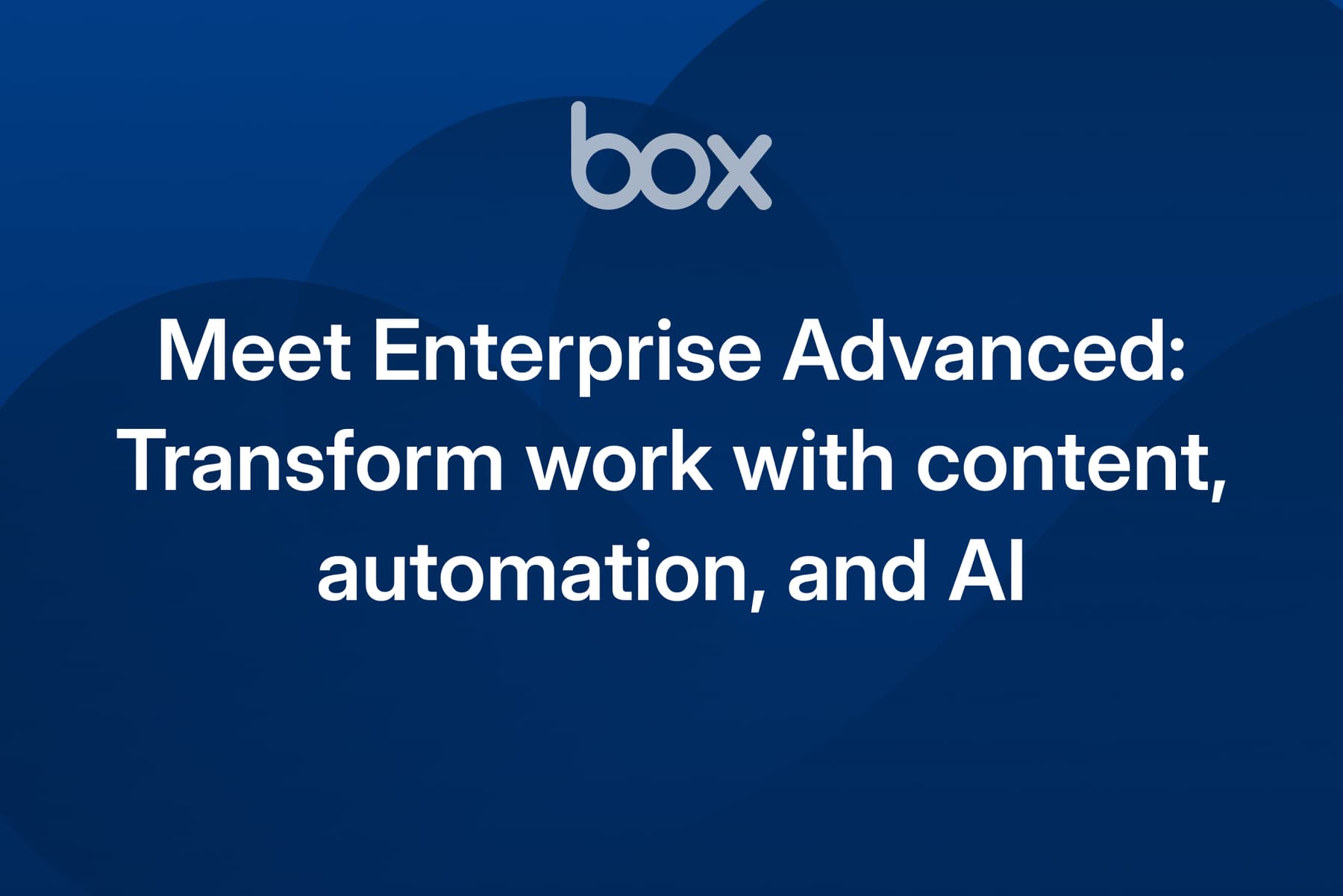 Welcome to Enterprise Advanced: A new era of apps, automation, and AI