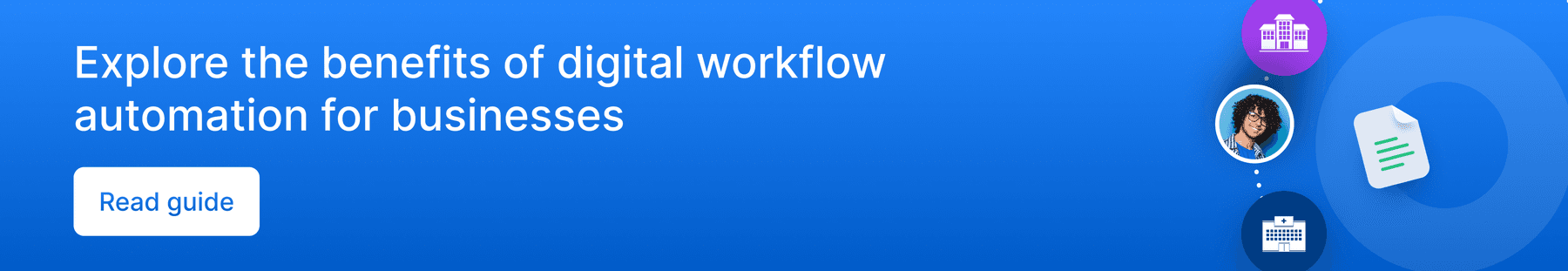 Explore the benefits of digital workflow automation for businesses.