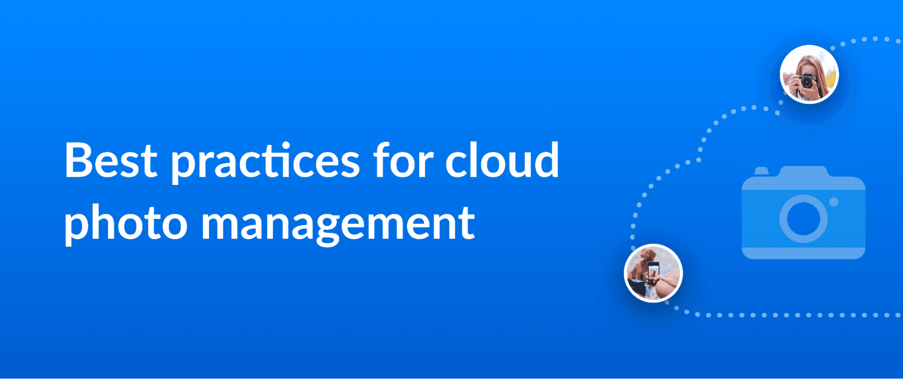 thumbnail for a blog post on best practices for cloud photo management