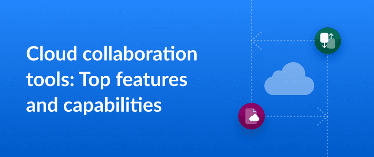 Cloud collaboration tools: Features and capabilities | Box Blog