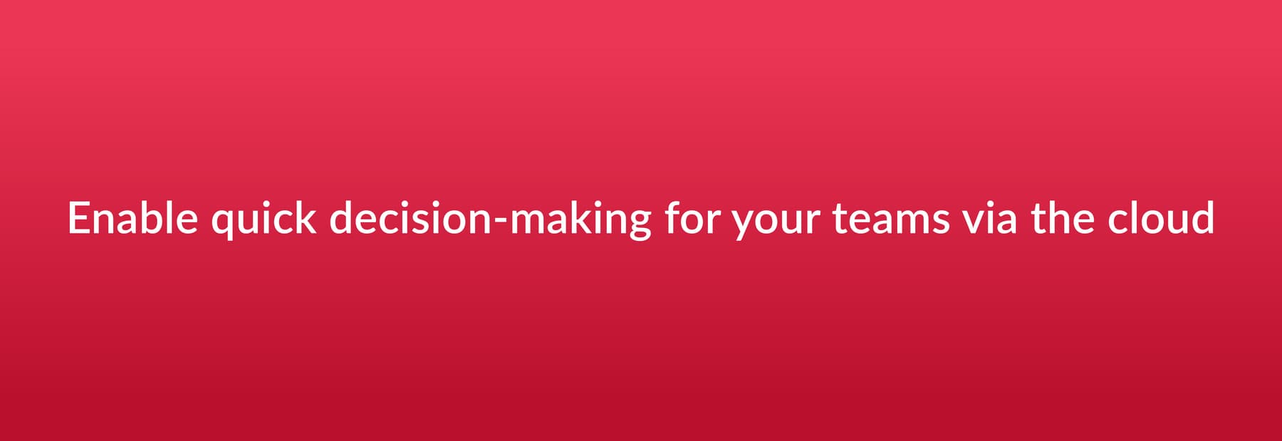 Enable quick decision-making for your teams for the cloud