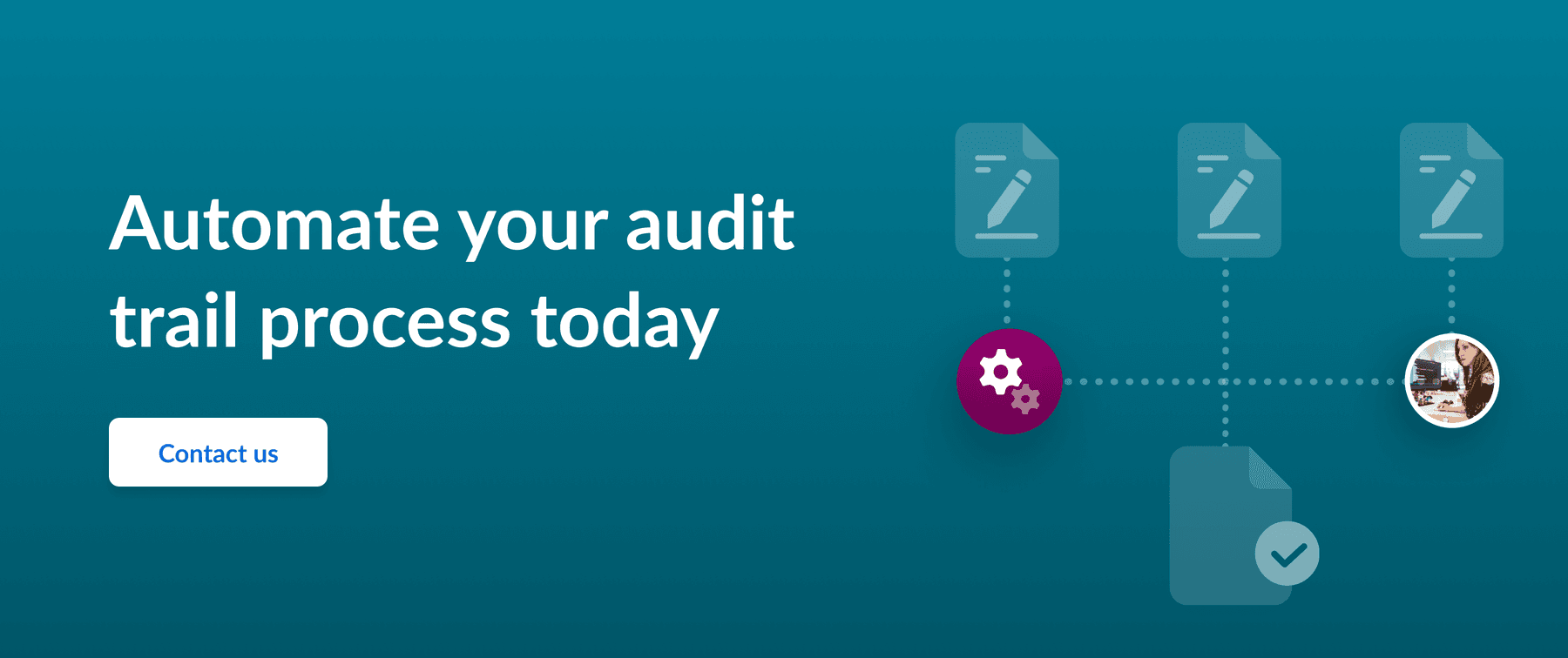 Call to action to automate your audit trail processes