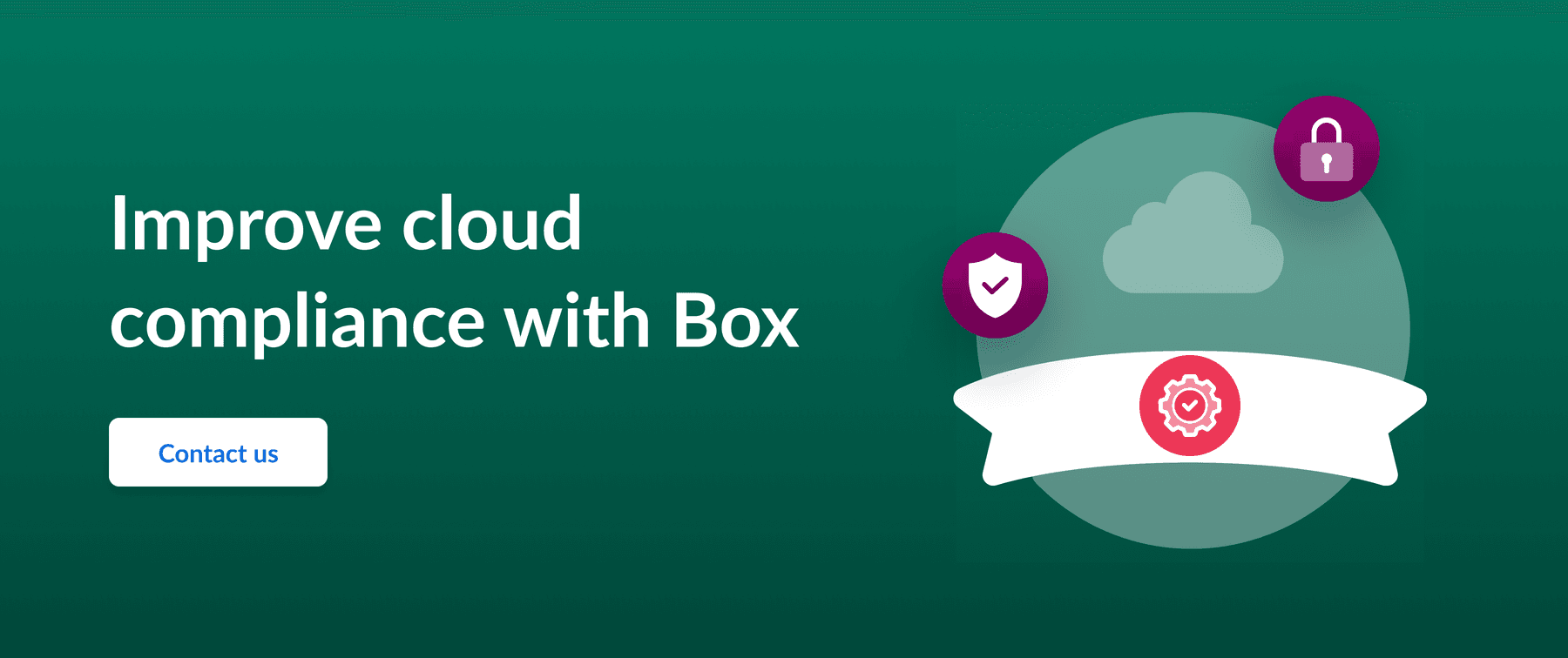 Call to action to improve cloud compliance with Box