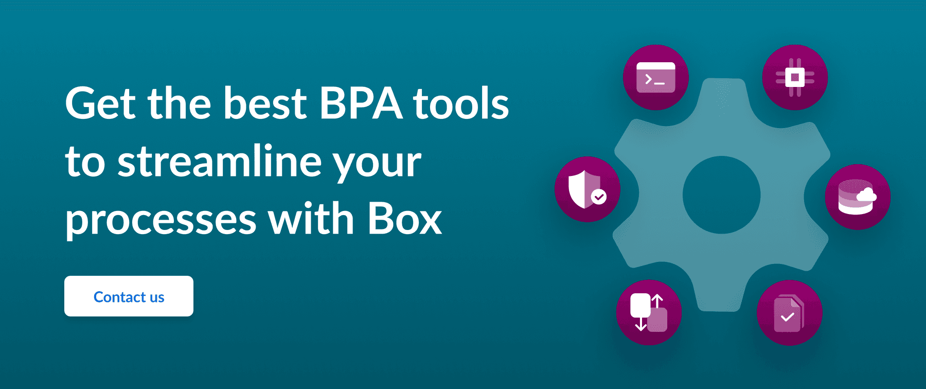 Call to action to get the best BPA tools to streamline processes with Box