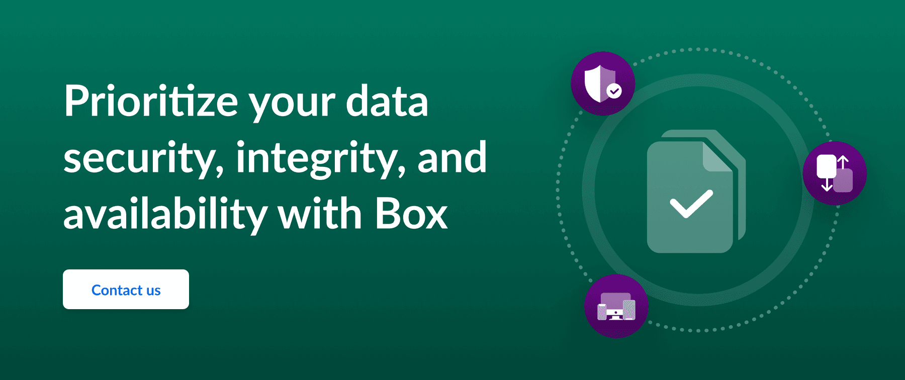 Call to action to prioritize your data security, integrity, and availability with Box