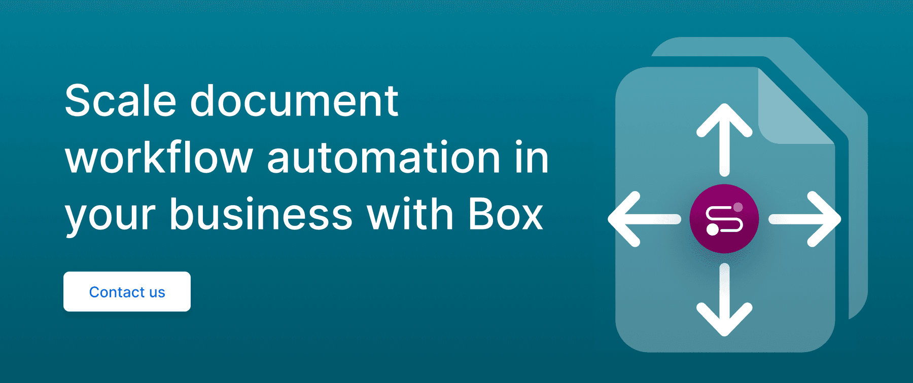 Call to action to scale document workflow automation in your business with Box.