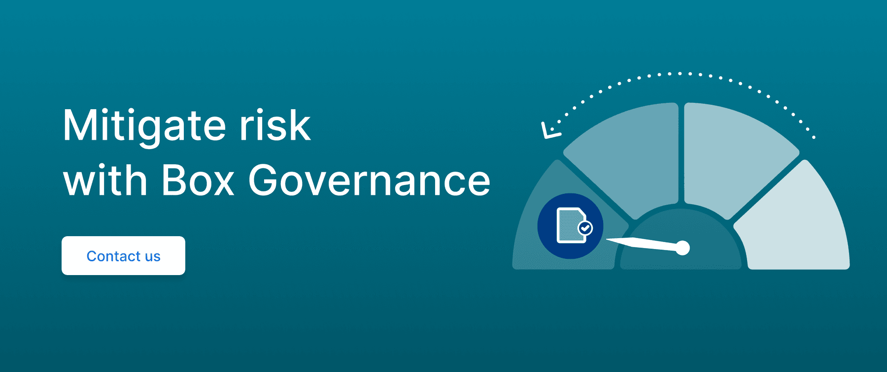 Call to action to mitigate data governance risk with Box Governance.