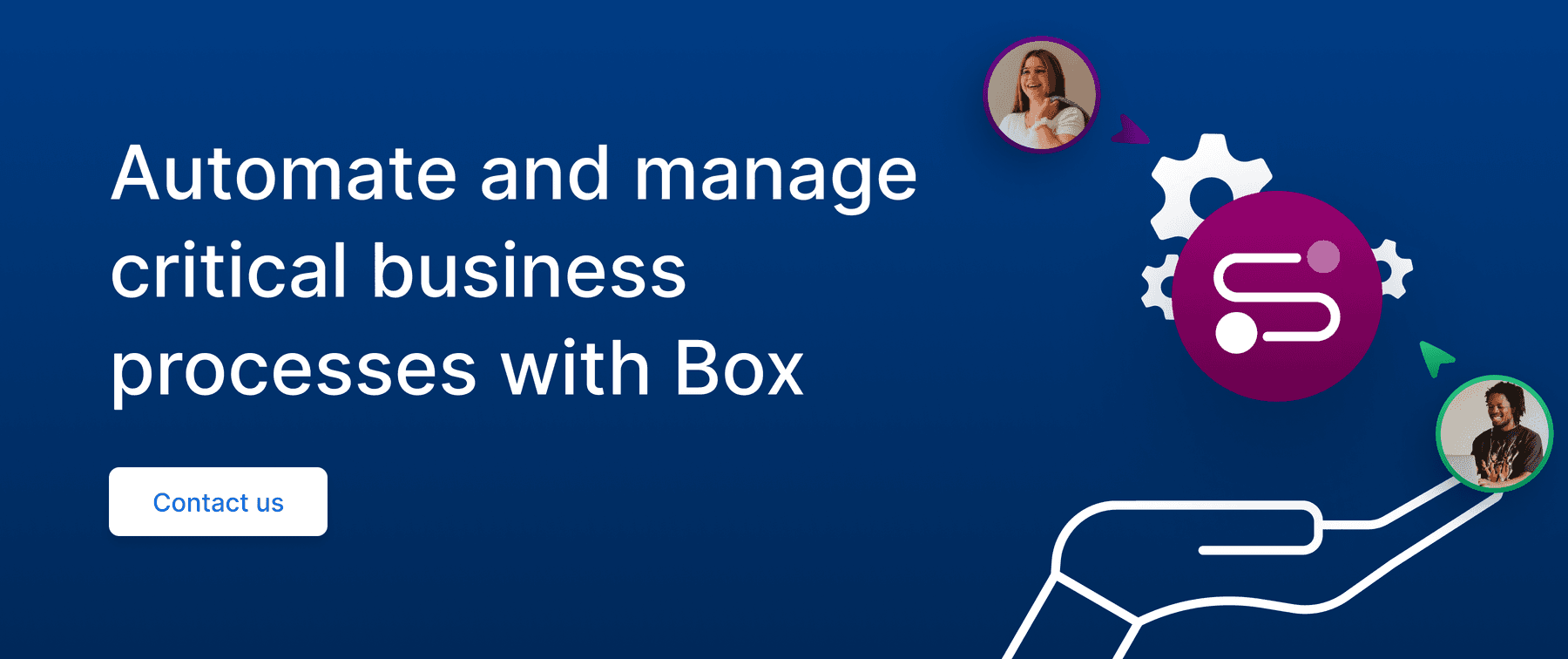 Automate and manage critical business processes with Box.